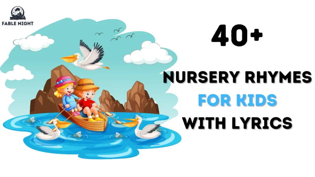 40 Popular Nursery Rhymes For Kids With Lyrics
